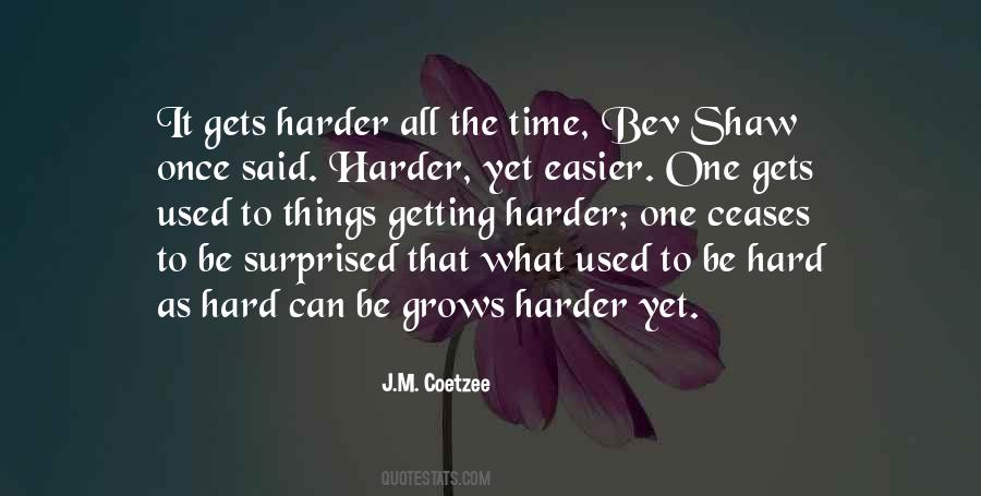 It Getting Easier Quotes #255203