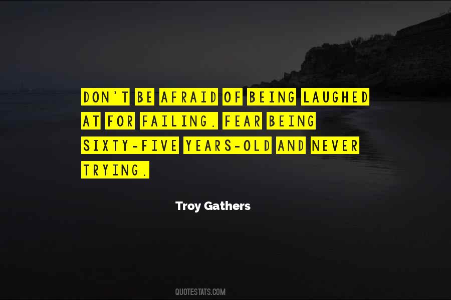 Quotes About Never Being Afraid #1787115