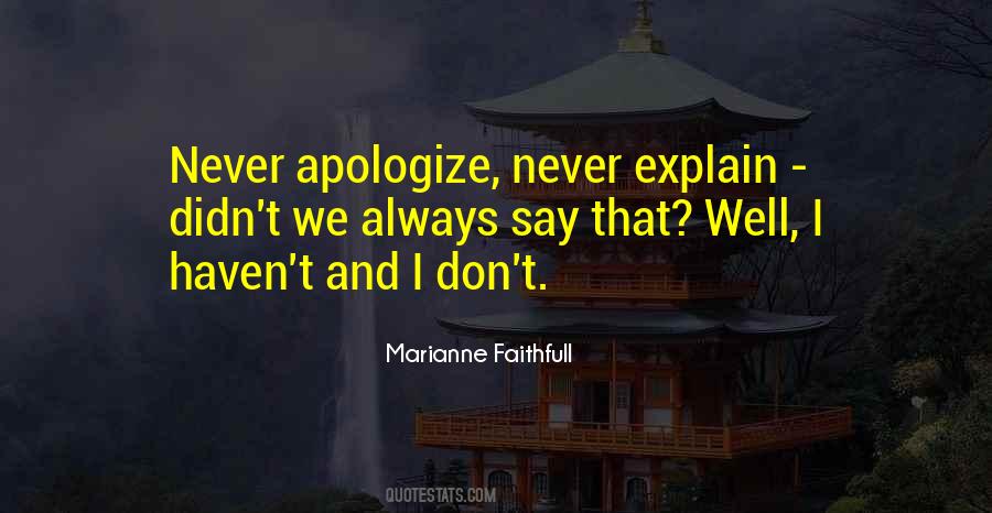Quotes About Never Apologize #1090079