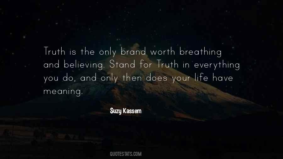 Worth Breathing Quotes #1317406