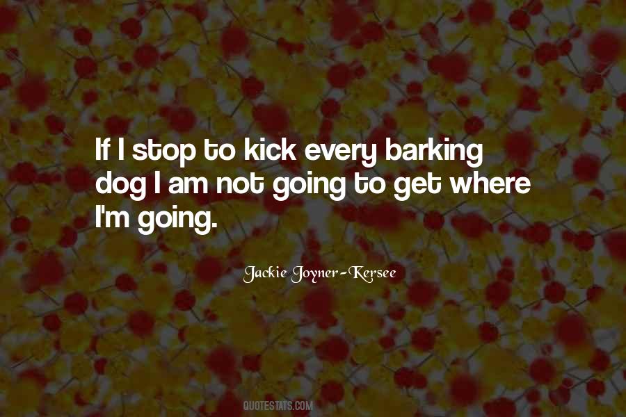 Stop Barking Quotes #425706