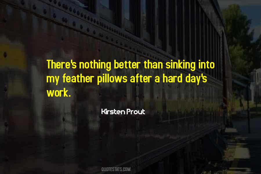 After A Hard Day's Work Quotes #1490458