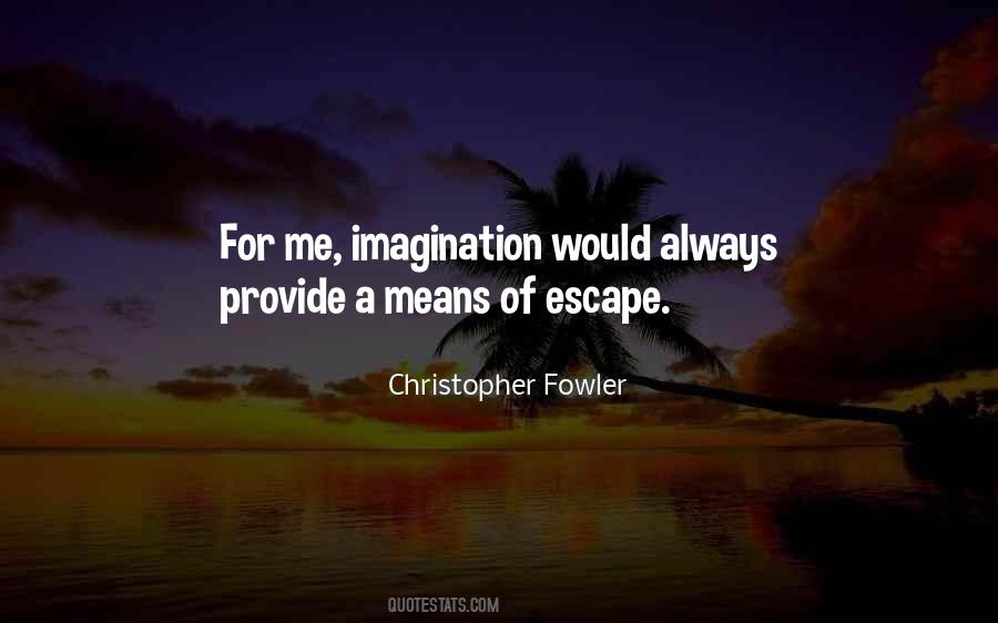 Means Of Escape Quotes #1552043