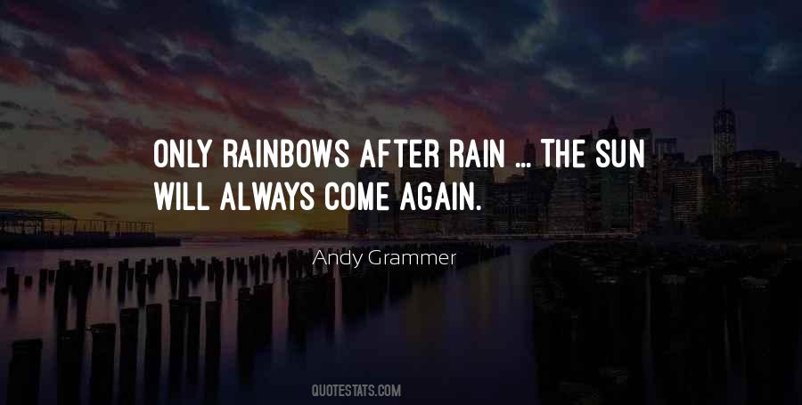 After The Rain Comes Sun Quotes #1820589