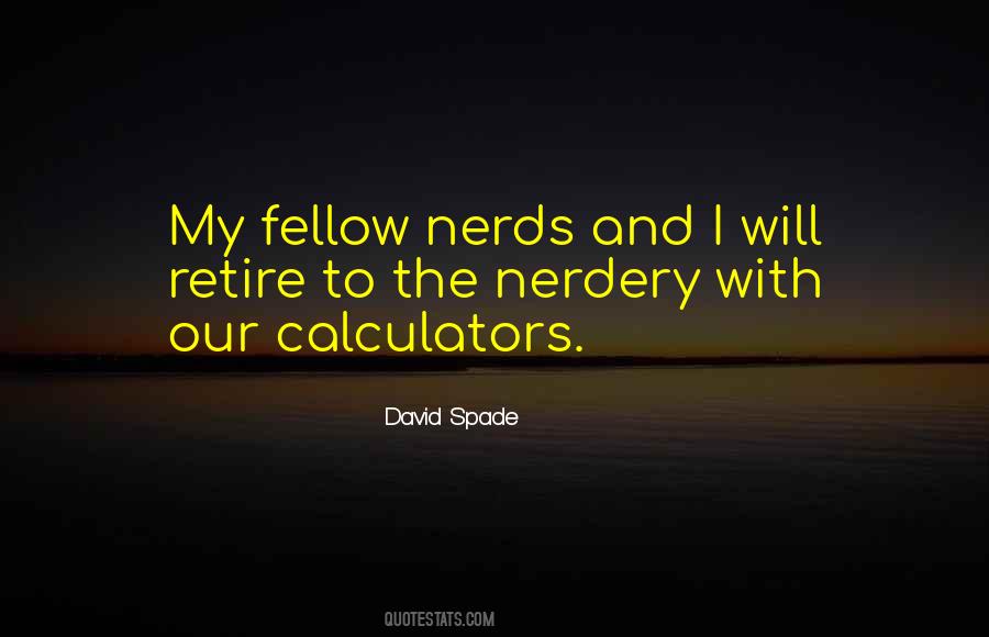 Quotes About Nerdery #1337263