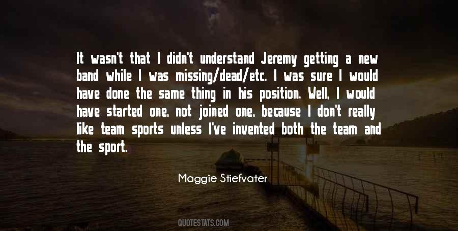 Would Have Done The Same Quotes #1056560