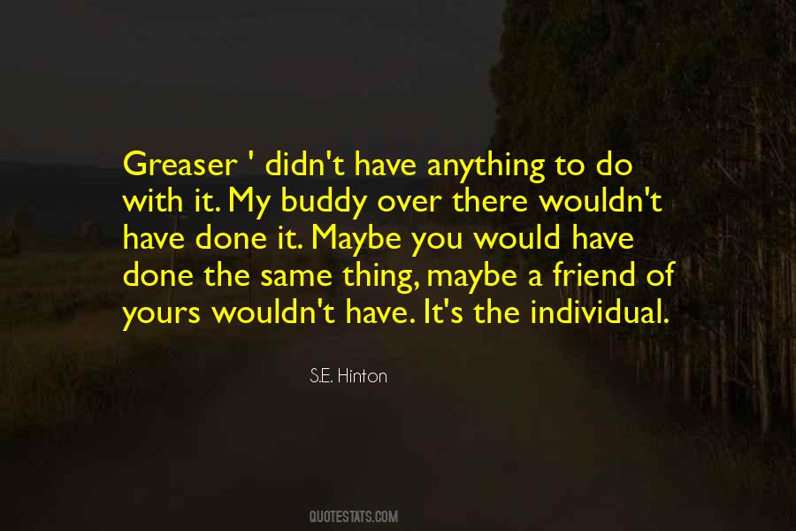 Would Have Done The Same Quotes #1089043