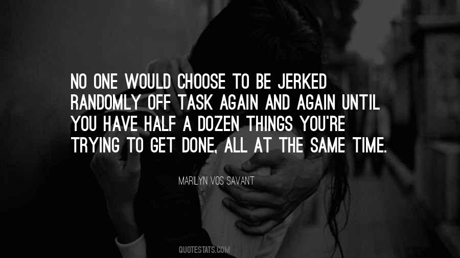 Would Have Done The Same Quotes #1368320