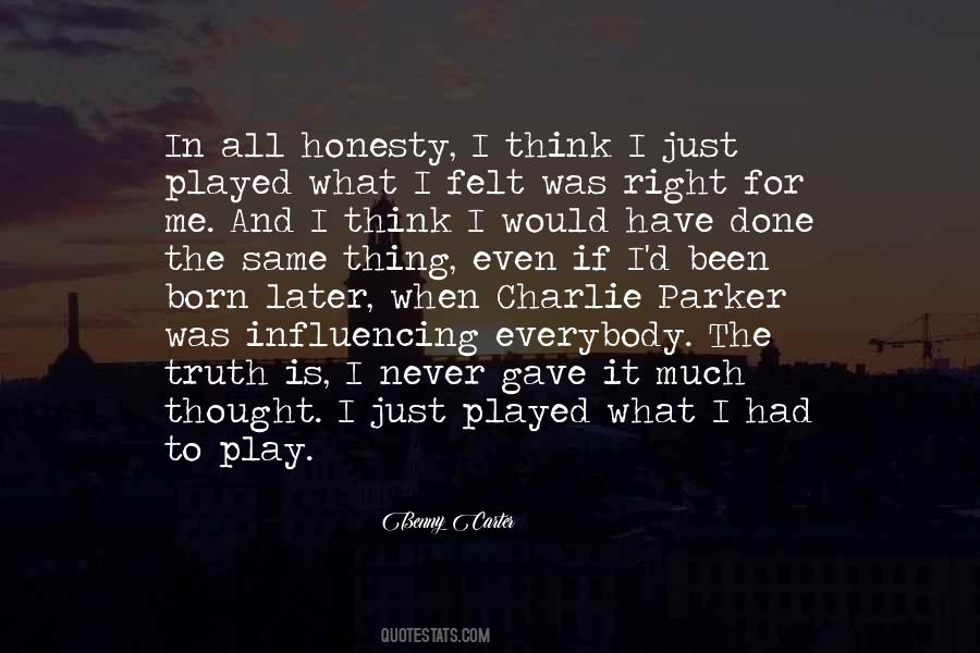 Would Have Done The Same Quotes #1727606