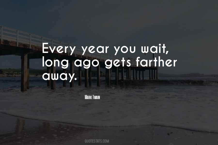 Long Ago And Far Away Quotes #31716