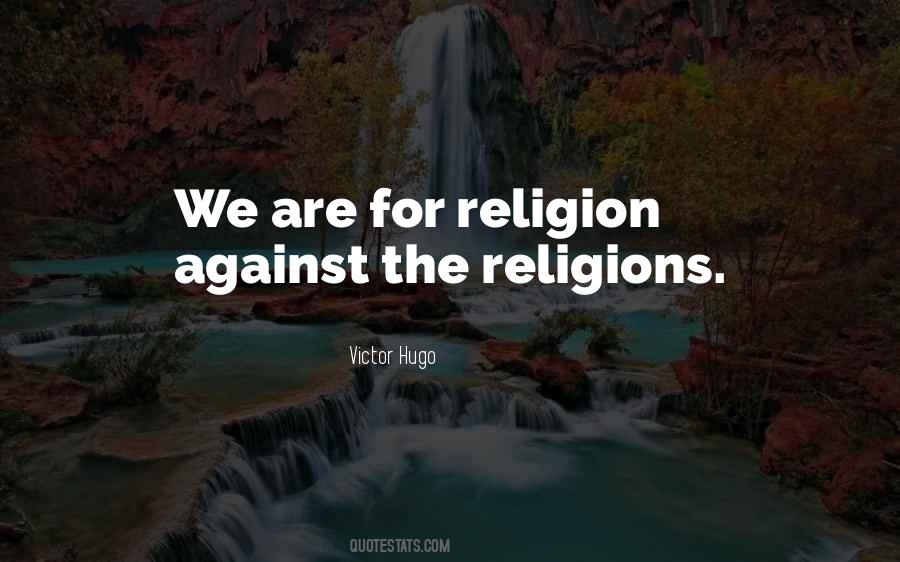 Against Religions Quotes #373751