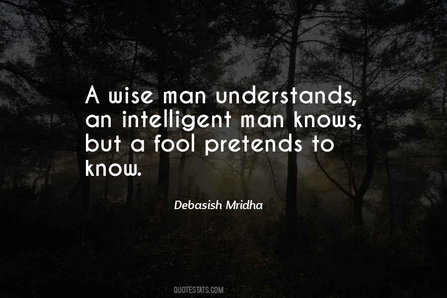 An Intelligent Man Knows Quotes #150178