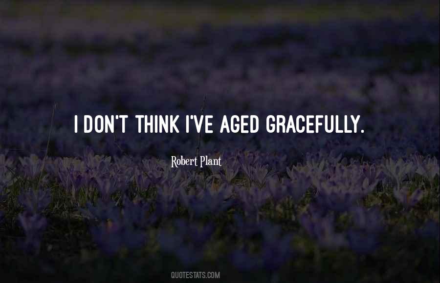 Aged Gracefully Quotes #362359