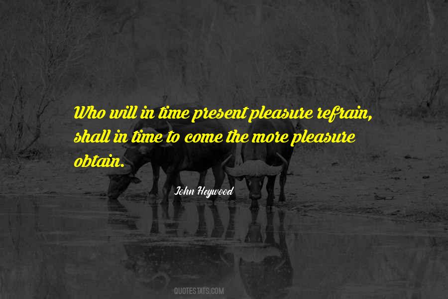 Pleasure Time Quotes #29037