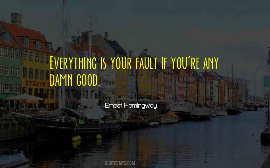 Your Fault Quotes #1213347