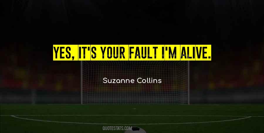 Your Fault Quotes #1282197