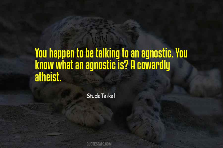 Agnostic Atheist Quotes #1532748