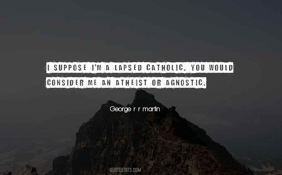 Agnostic Atheist Quotes #1624117