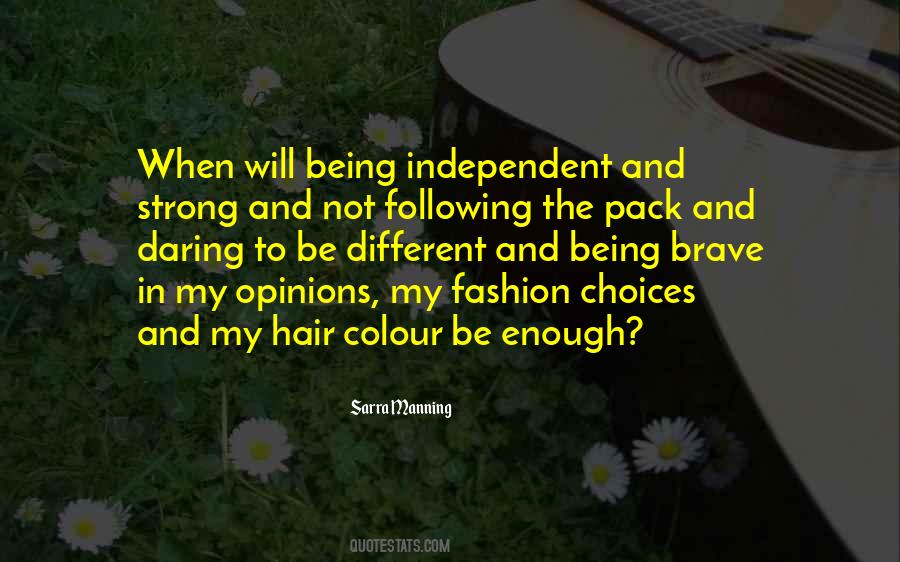 Being Independent And Strong Quotes #104913