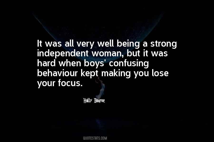 Being Independent And Strong Quotes #1492792
