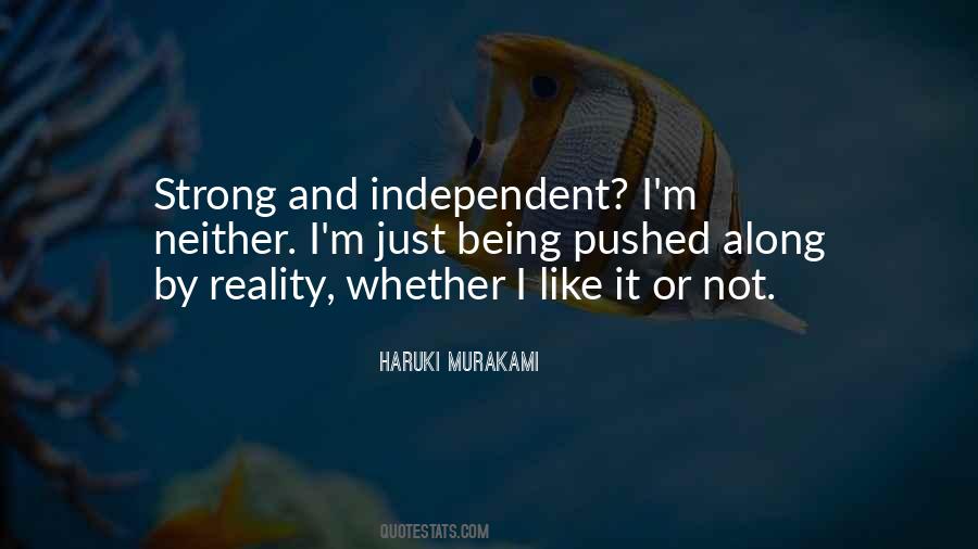 Being Independent And Strong Quotes #1653710