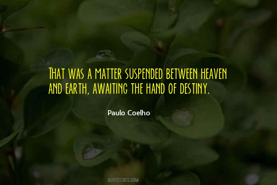 Your Destiny On Earth Quotes #1058049