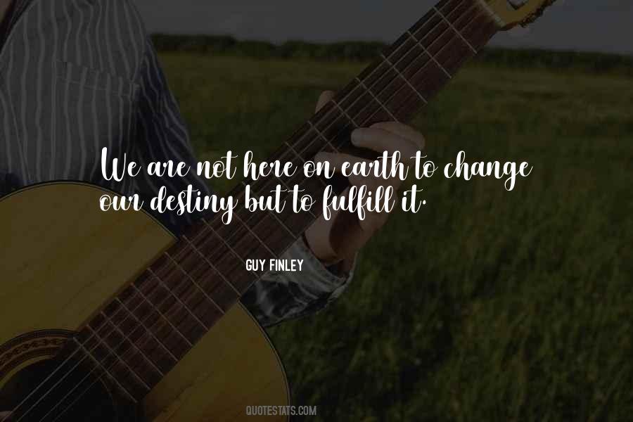 Your Destiny On Earth Quotes #583902