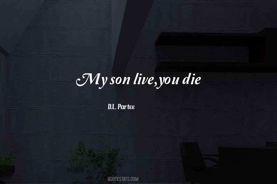 Die Son Quotes #1452556