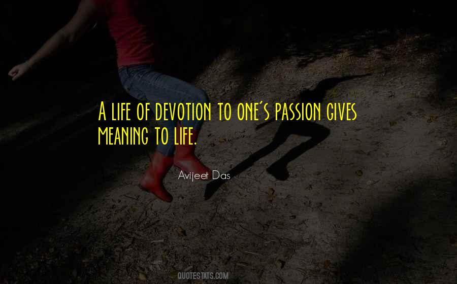 Devotion To Life Quotes #1415788