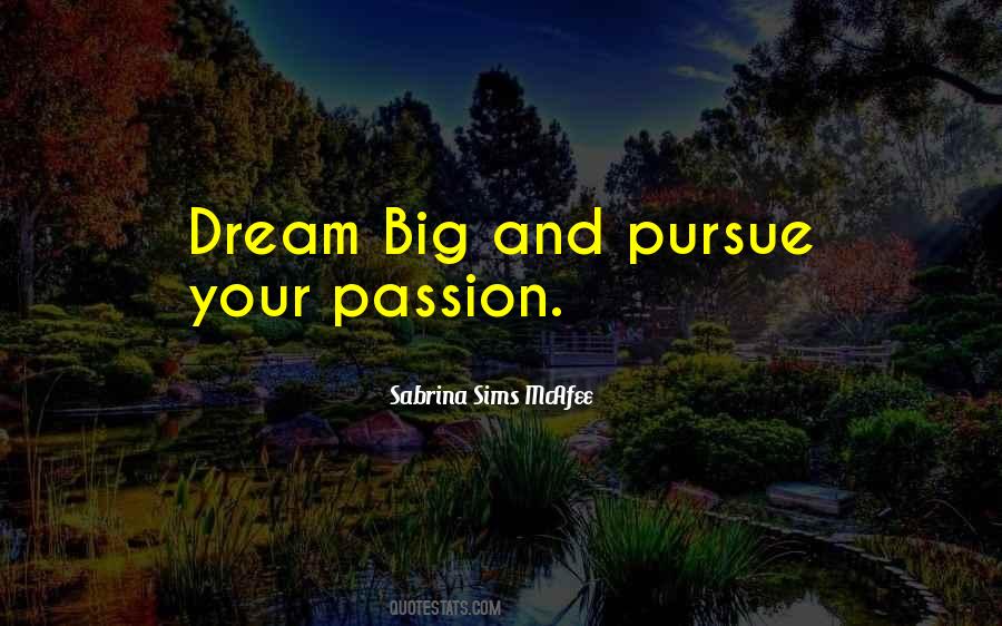Pursue Passion Quotes #97052