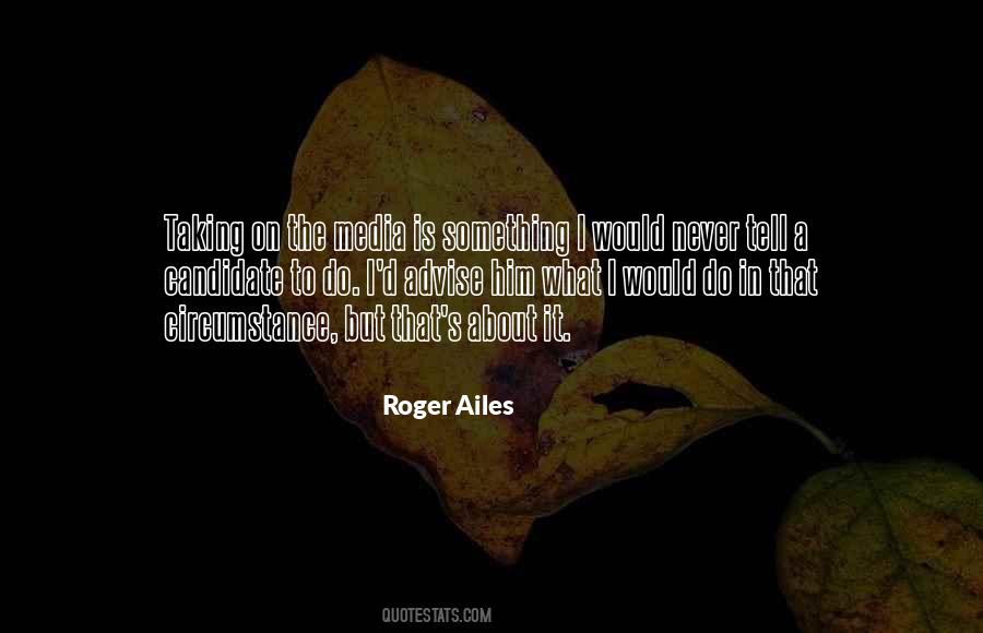 Ailes Quotes #1238613