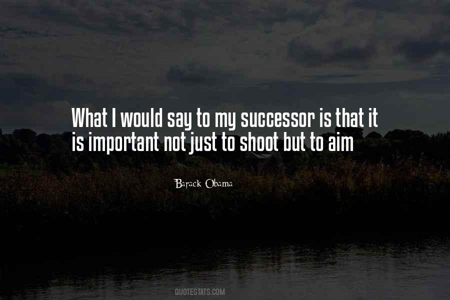 Aim And Shoot Quotes #1465007