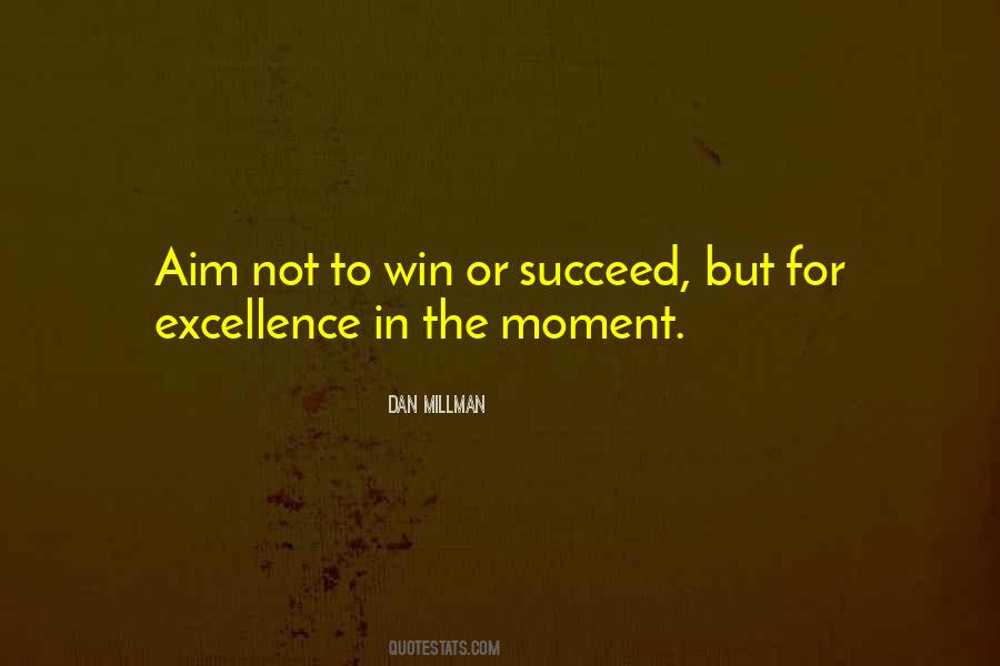 Aim For Excellence Quotes #1074196