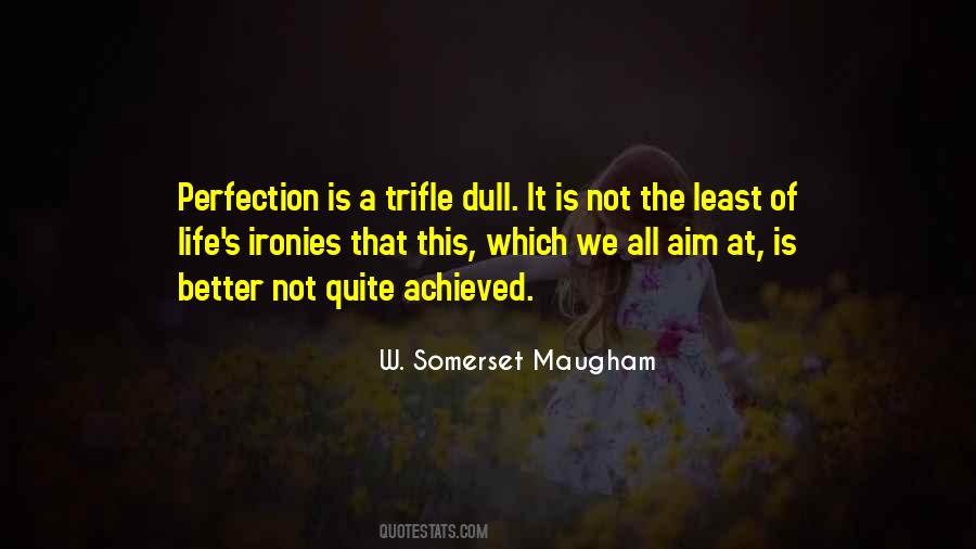 Aim For Perfection Quotes #1543972