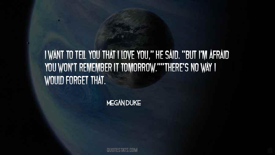 Remember That I Love Quotes #623148