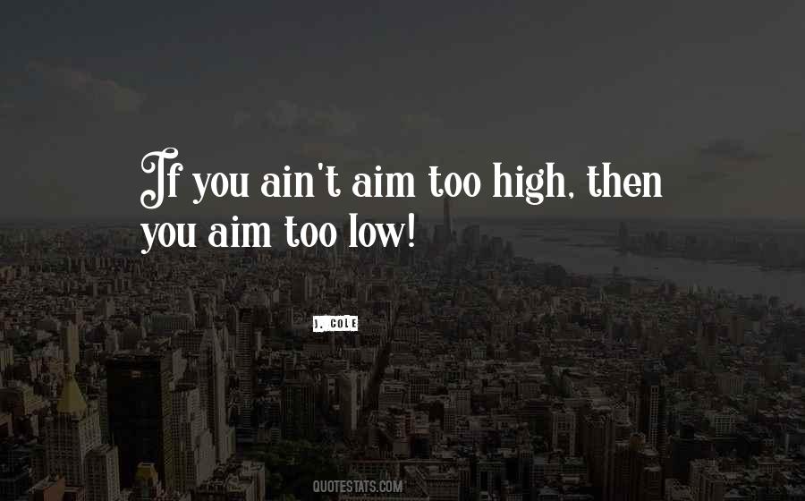 Aim High Quotes #899825