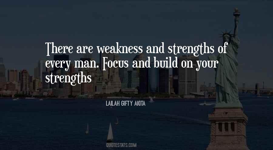 Weakness And Strengths Quotes #1430076