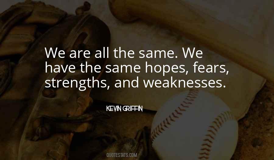 Weakness And Strengths Quotes #317124