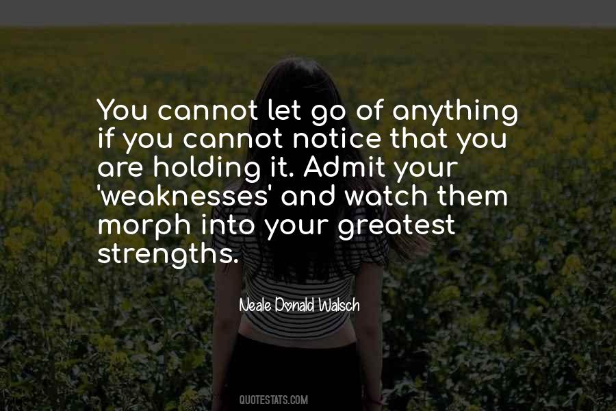 Weakness And Strengths Quotes #597924