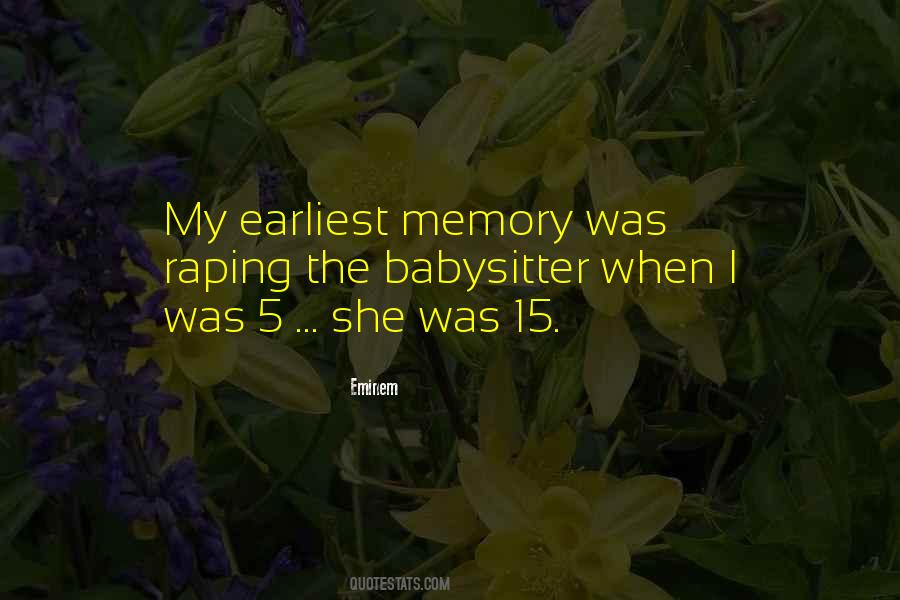 Earliest Memory Quotes #1060713