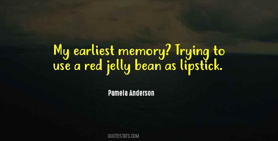 Earliest Memory Quotes #1244199