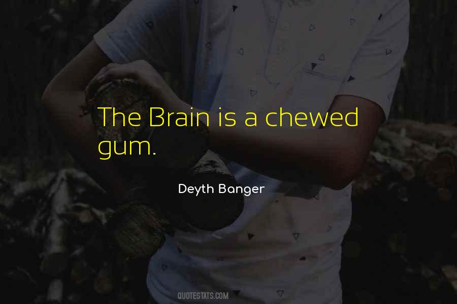 Chewed Gum Quotes #992339