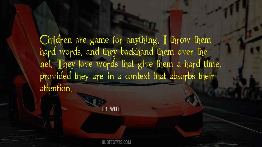 Ain't Got Time For Games Quotes #134381