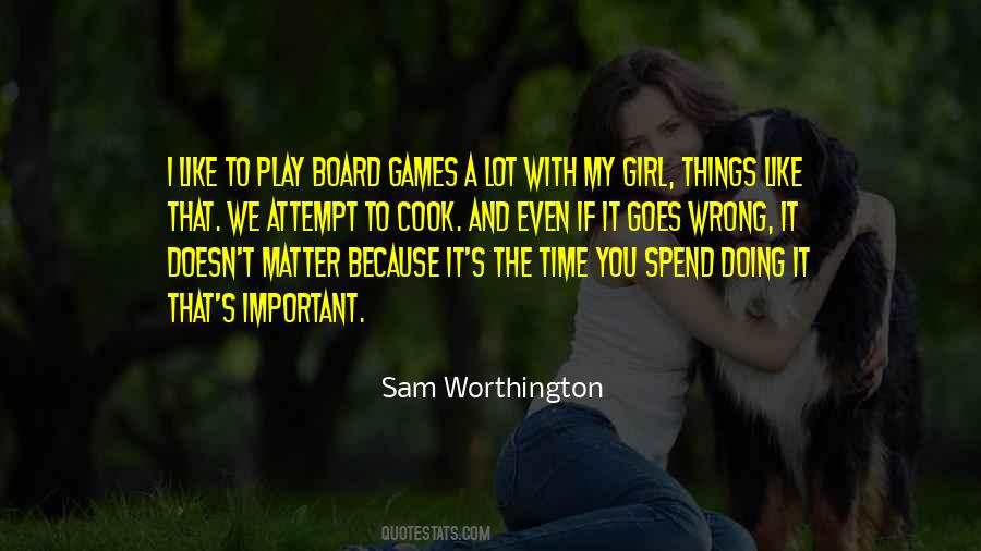 Ain't Got Time For Games Quotes #15221