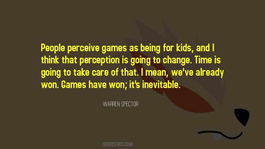 Ain't Got Time For Games Quotes #505739