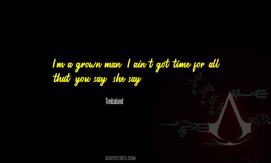 Ain't Got Time Quotes #66580