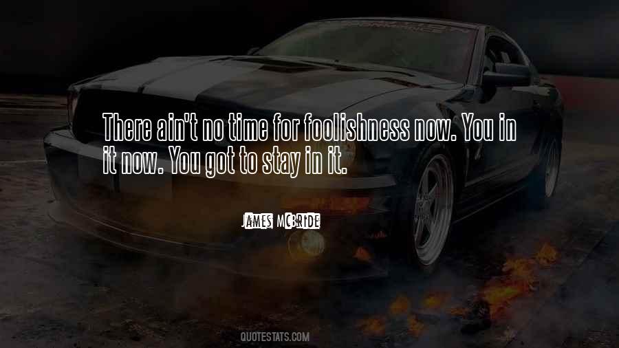 Ain't Got Time Quotes #947005