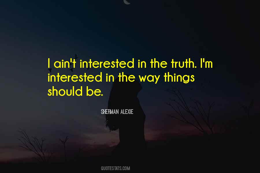 Ain't Interested Quotes #678067