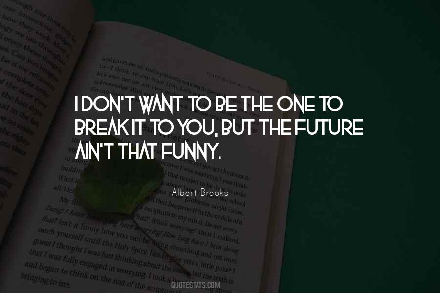 Ain't It Funny Quotes #539900