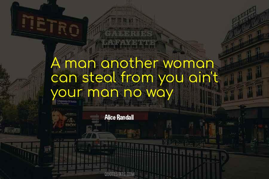 Ain't No Man Quotes #1536737